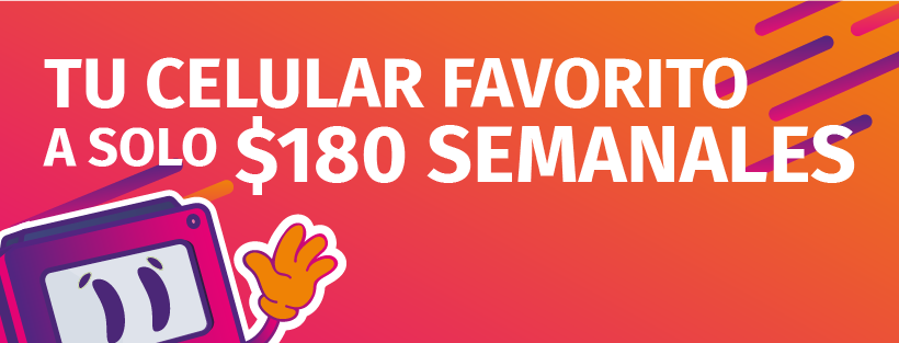 Tu celular favorito a solo $180 semanales